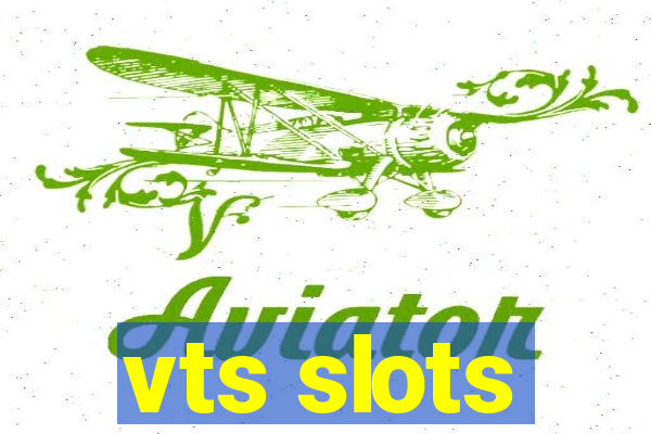 vts slots